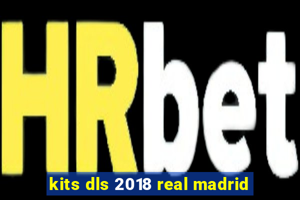 kits dls 2018 real madrid